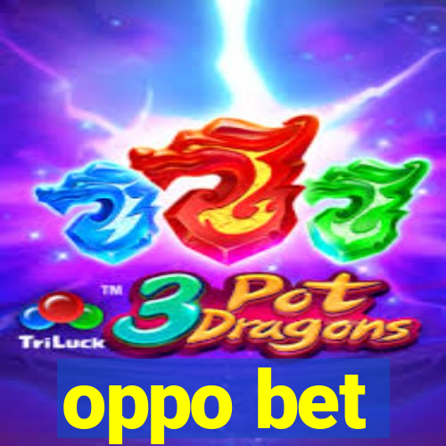 oppo bet